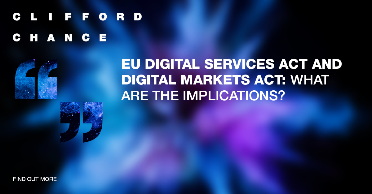 EU Digital Services Act and Digital Markets Act What are the implications?