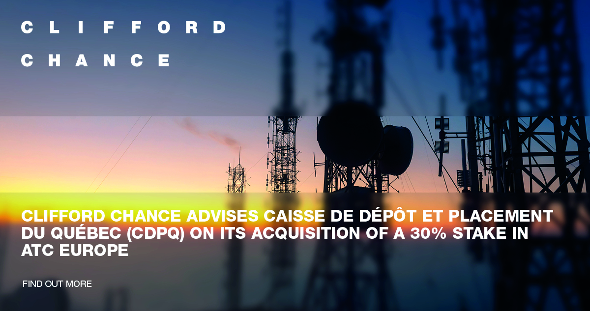 Clifford Chance Advises Caisse De Depot Et Placement Du Quebec Cdpq On Its Acquisition Of A 30 Stake In Atc Europe