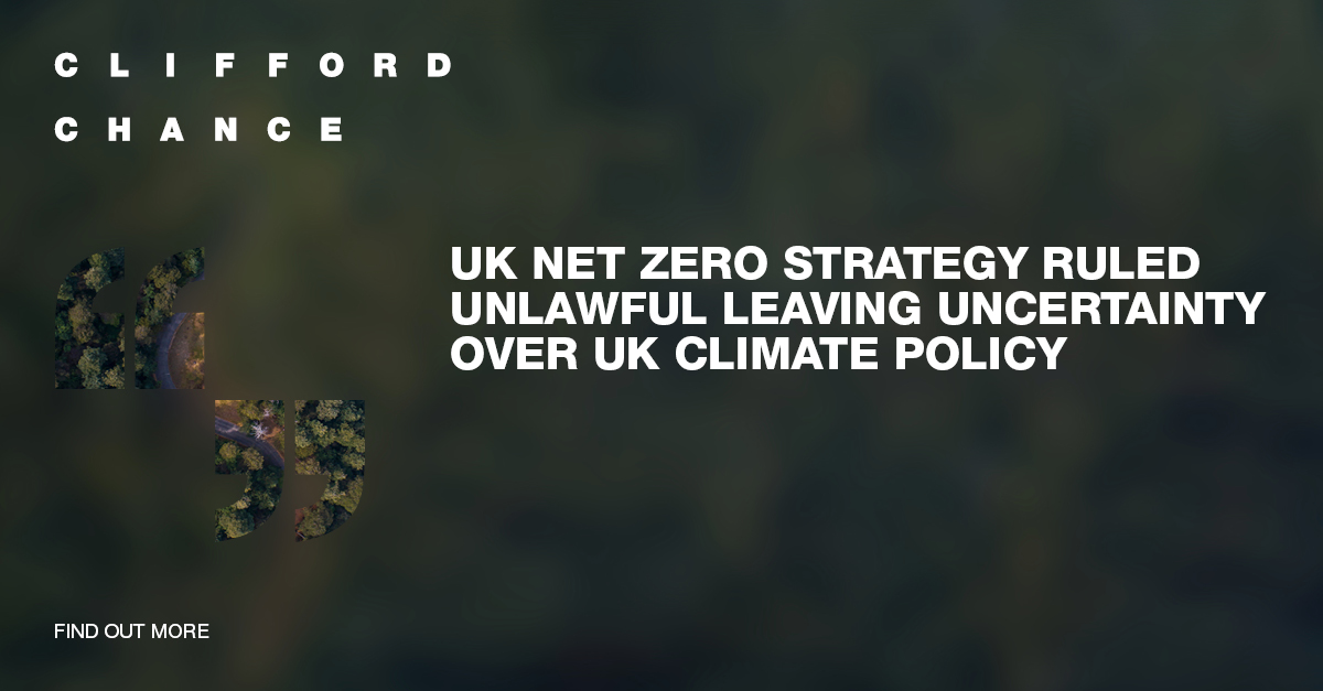 UK Net Zero Strategy ruled unlawful leaving uncertainty over UK climate